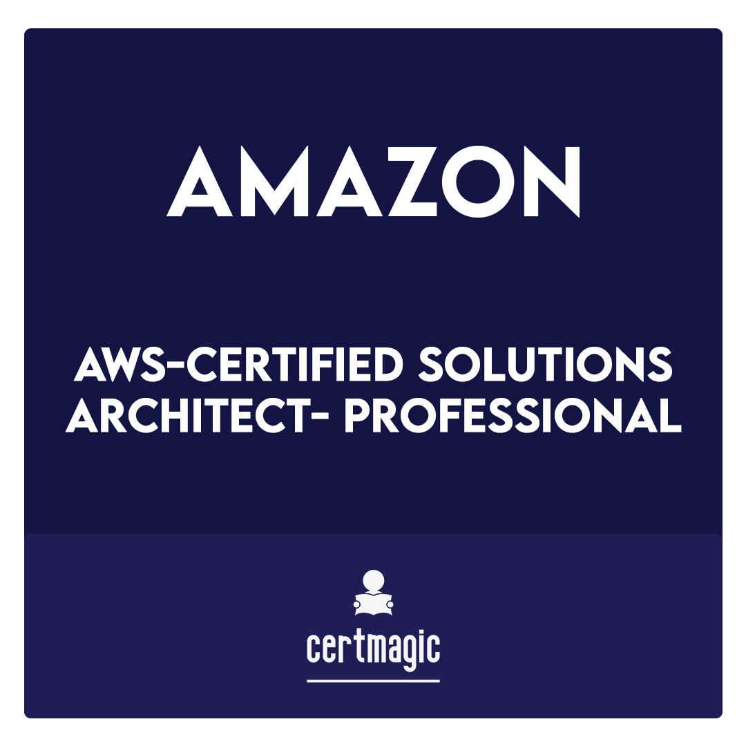 AWS-Certified-Solutions-Architect-Professional-AWS Certified Solutions Architect - Professional Exam