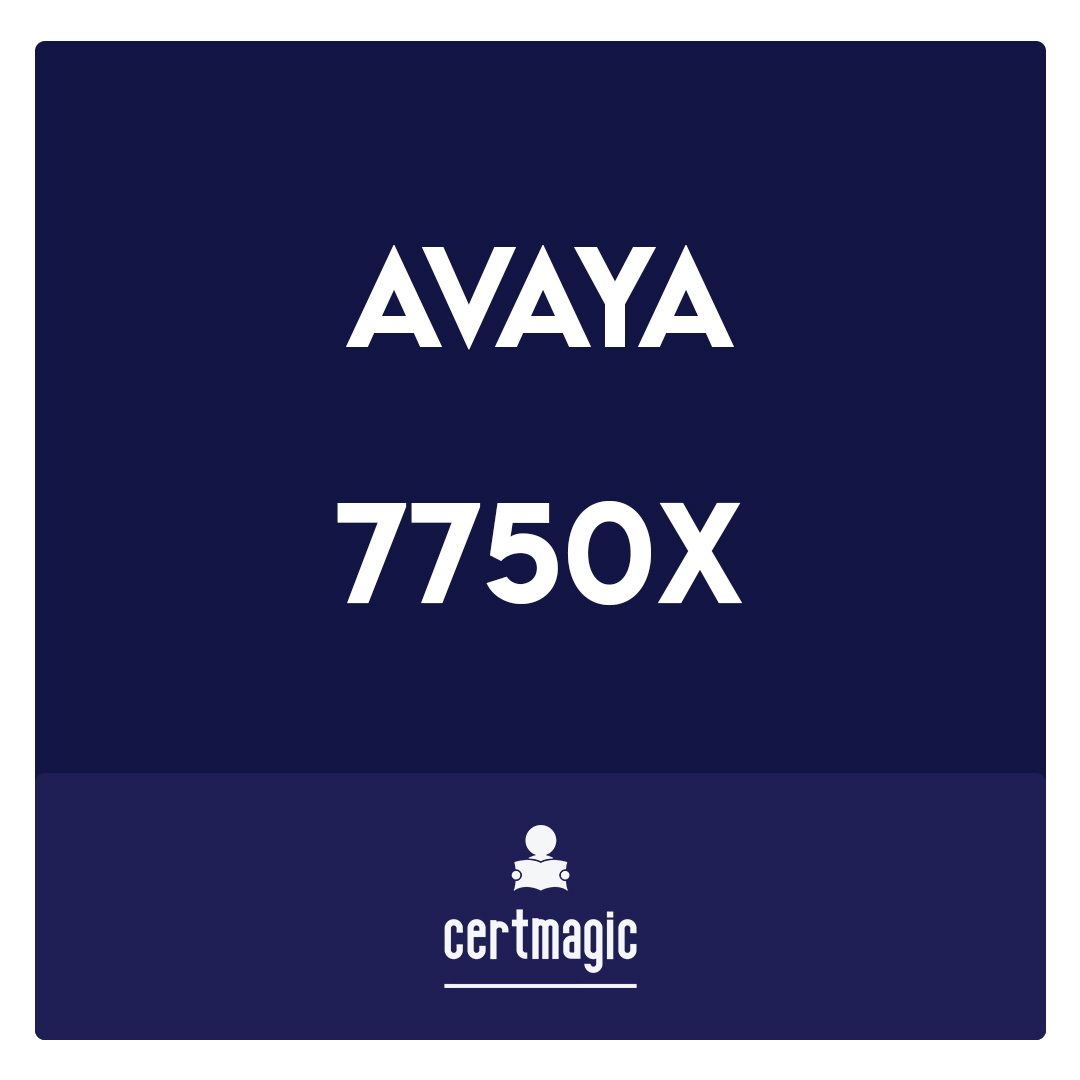 7750X-Avaya IP Office Contact Center Implementation and Expanded Configuration Exam