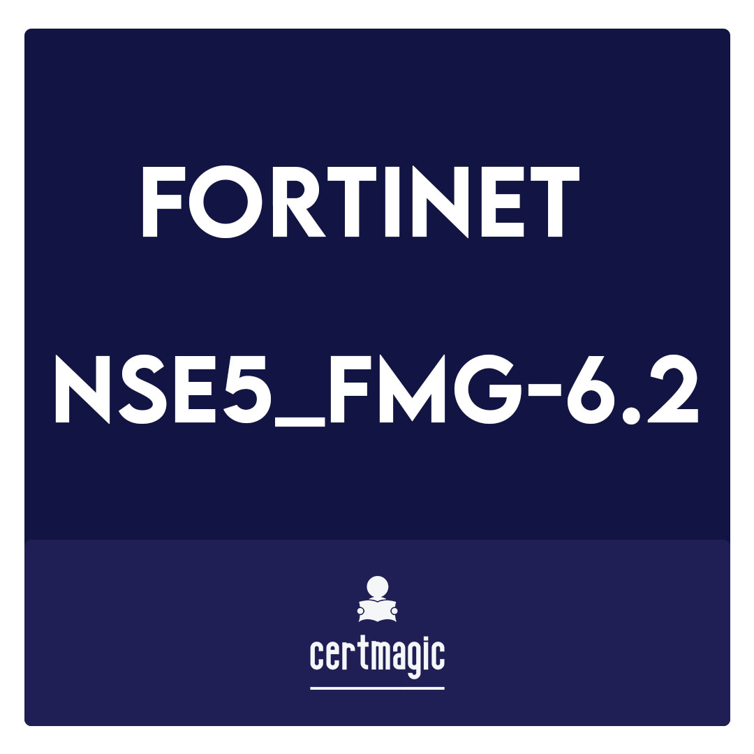 NSE5_FMG-6.2-Fortinet NSE 5 - FortiManager 6.2 Exam