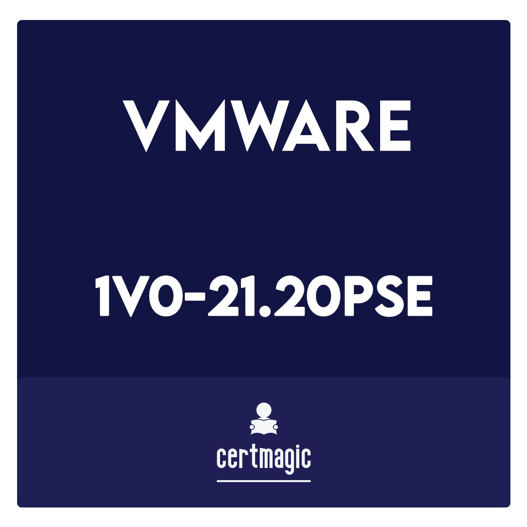 1V0-21.20PSE-VMware Associate VMware Data Center Virtualization Exam