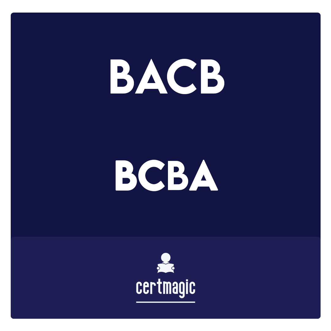 BCBA-Board Certified Behavior Analyst Exam