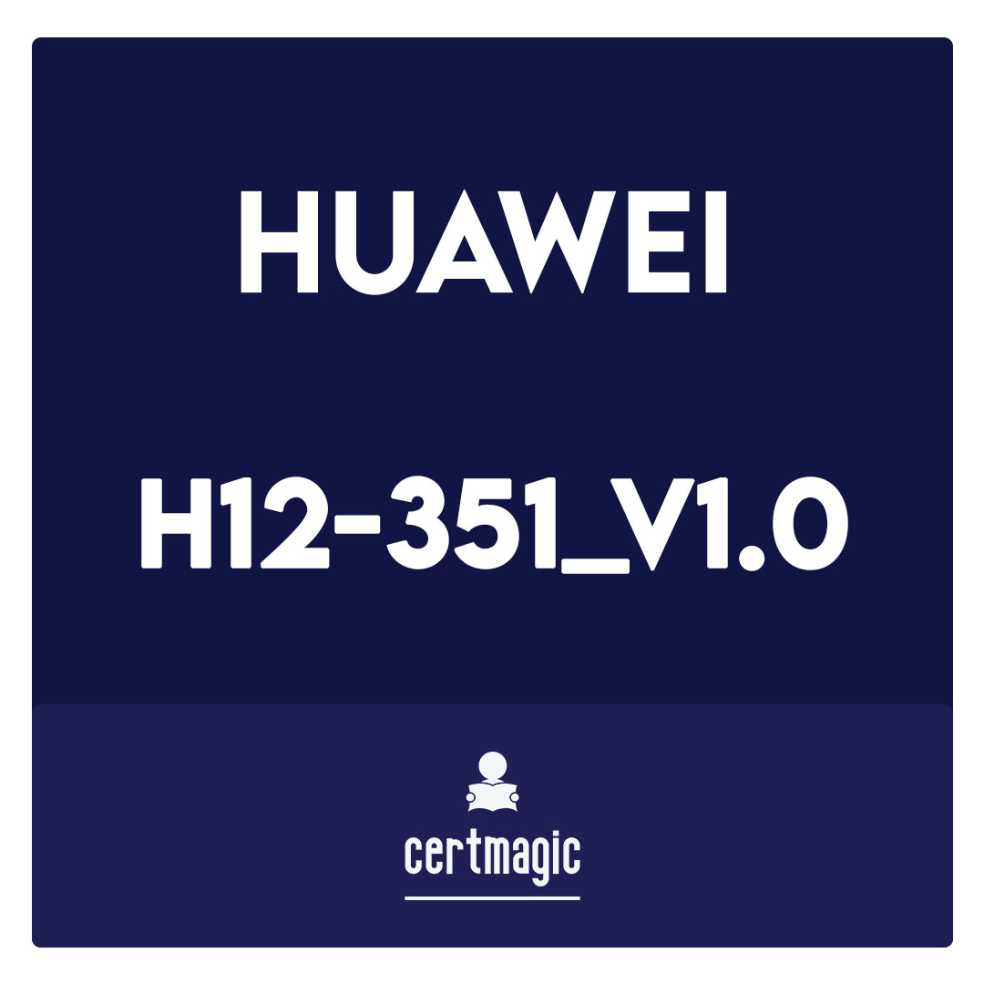 H12-351_V1.0-Huawei HCIE-WLAN (Written) V1.0 Exam