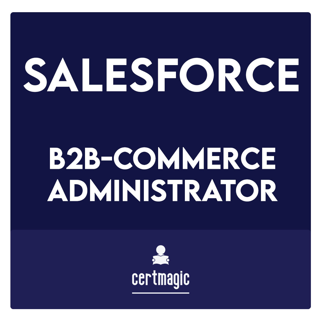 B2B-COMMERCE-ADMINISTRATOR-Salesforce Accredited B2B Commerce Administrator Exam