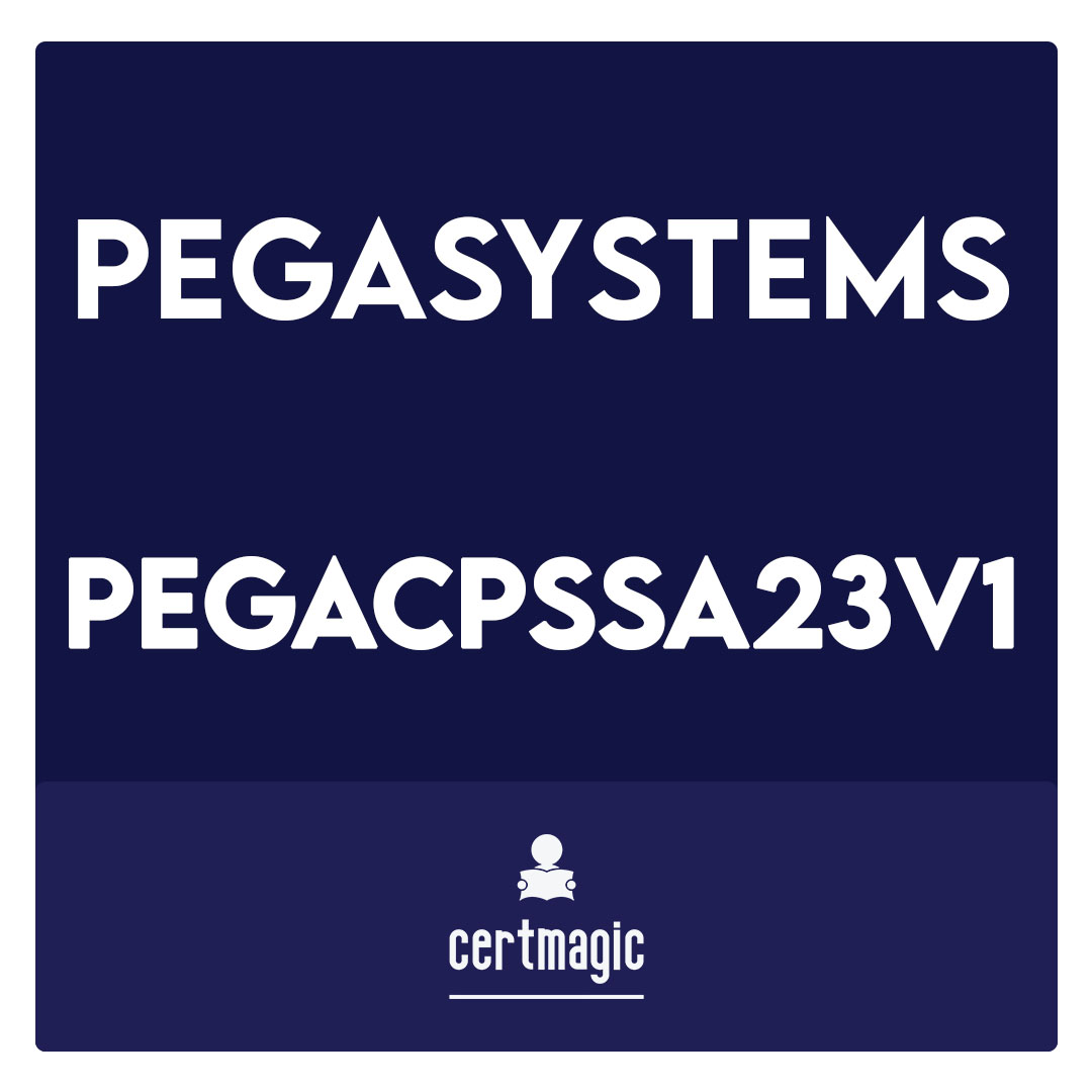 PEGACPSSA23V1-Certified Pega Senior System Architect '23 Exam