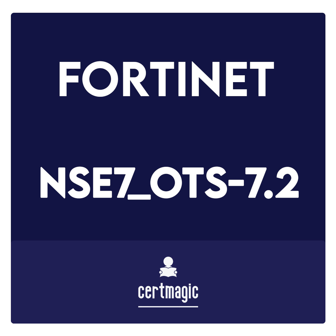 NSE7_OTS-7.2-Fortinet NSE 7 - OT Security 7.2 Exam