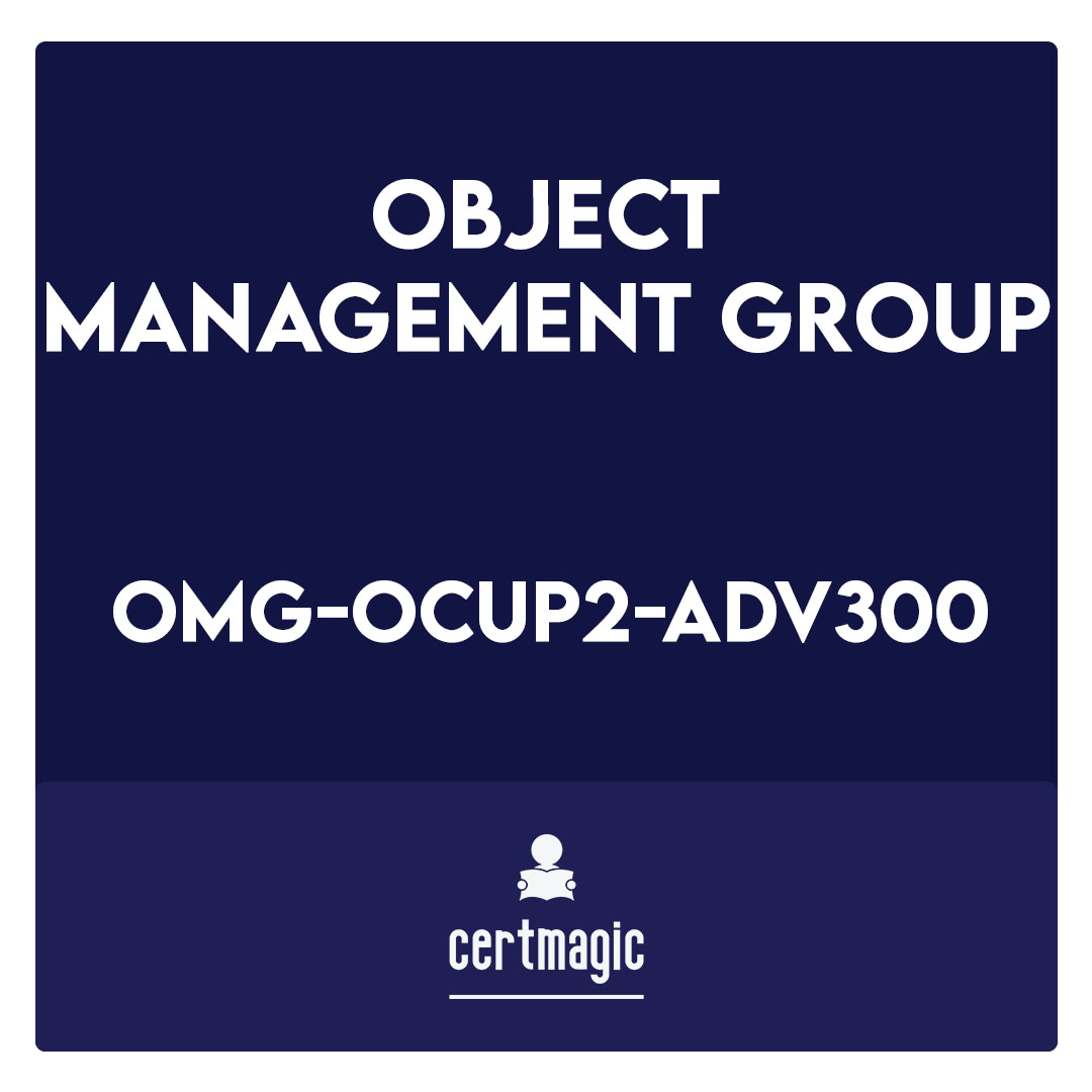 OMG-OCUP2-ADV300-OMG Certified UML Professional 2 (OCUP 2) - Advanced Level Exam