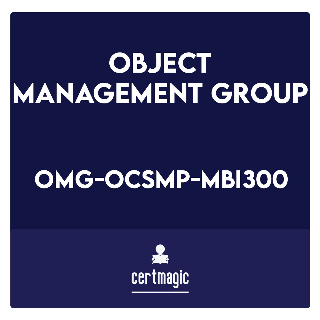 OMG-OCSMP-MBI300-OMG-Certified Systems Modeling Professional - Model Builder - Intermediate Exam
