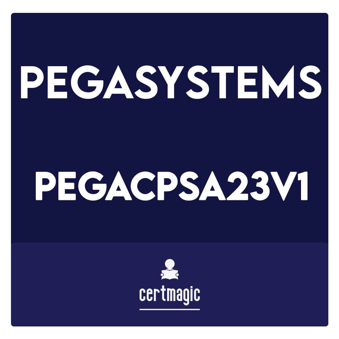 PEGACPSA23V1-Certified Pega System Architect '23 Exam