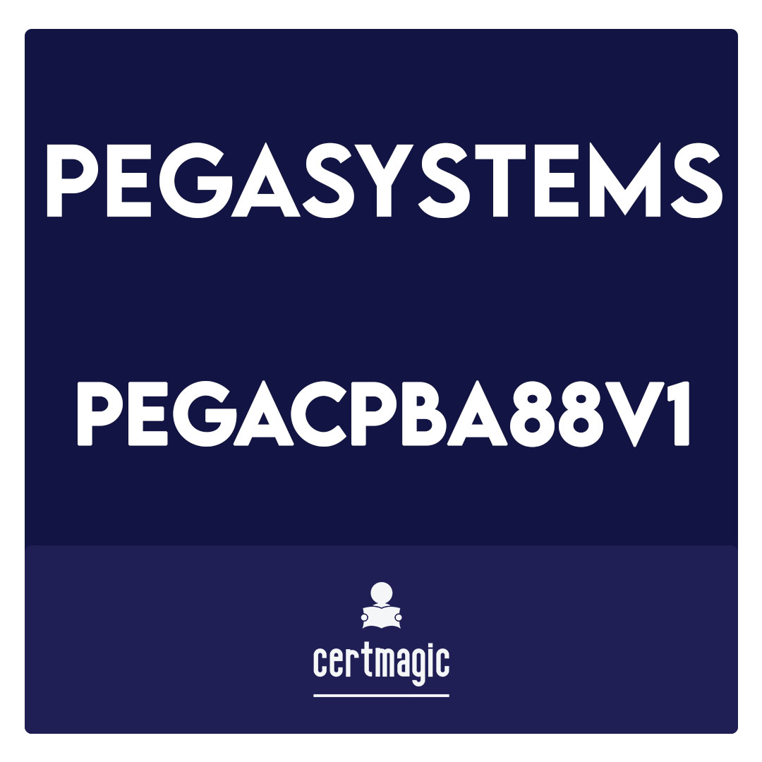 PEGACPBA88V1-Certified Pega Business Architect 8.8 Exam