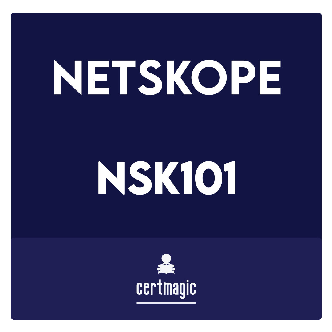 NSK101-Netskope Certified Cloud Security Administrator Exam